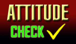 Attitude Check