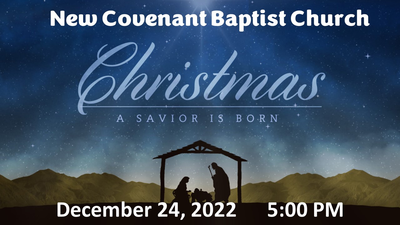 New Covenant Baptist Church xmas eve 2022 New Covenant Baptist Church