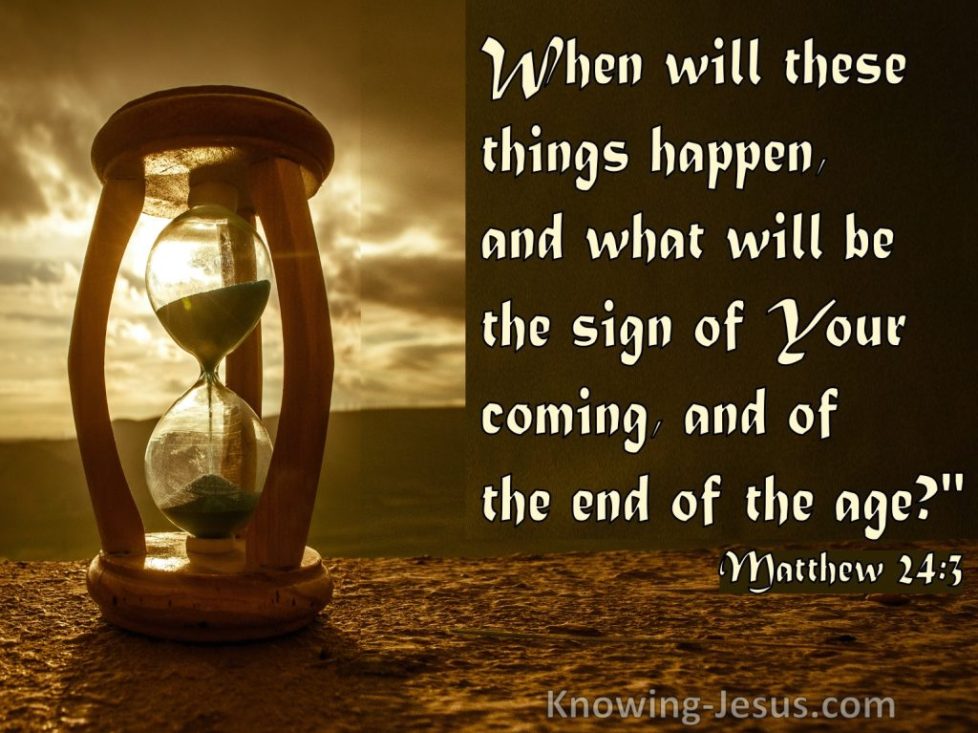Matthew 24-3 When will These Things Happen brown